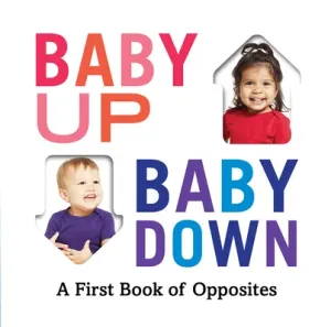 Baby Up, Baby Down: A First Book of Opposites (Abrams Appleseed)(Board Books)