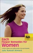 Bach Flower Remedies for Women: A Woman's Guide to the Healing Benefits of the Bach Remedies (Howard Judy Ramsell)(Paperback)