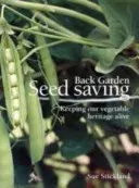 Back Garden Seed Saving - Keeping Our Vegetable Heritage Alive (Stickland Sue)(Paperback / softback)
