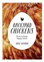 Backyard Chickens - How to keep happy hens (Ingham Dave)(Pevná vazba)