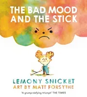 Bad Mood and the Stick (Snicket Lemony)(Paperback / softback)