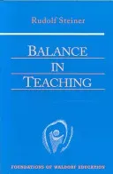 Balance in Teaching: (Cw 302a) (Steiner Rudolf)(Paperback)