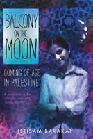 Balcony on the Moon: Coming of Age in Palestine (Barakat Ibtisam)(Paperback)