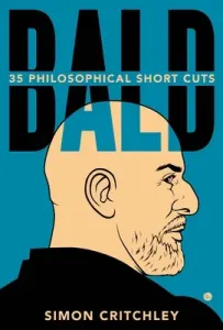 Bald: 35 Philosophical Short Cuts (Critchley Simon)(Pevná vazba)