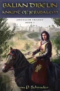 Balian d'Ibelin: Knight of Jerusalem (Schrader Helena P.)(Paperback)