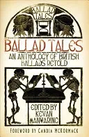 Ballad Tales: An Anthology of British Ballads Retold (Manwaring Kevan)(Paperback)