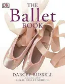 Ballet Book (Bussell CBE Darcey)(Paperback / softback)