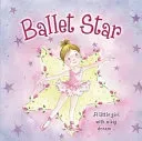 Ballet Star: A Little Girl with a Big Dream... (Baxter Nicola)(Board Books)