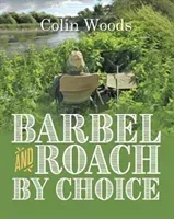 Barbel and Roach By Choice (Woods Colin)(Paperback / softback)