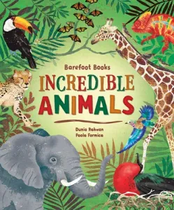 Barefoot Books Incredible Animals (Rahwan Dunia)(Pevná vazba)