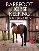 Barefoot Horse Keeping: The Integrated Horse (Stonebridge Anni)(Paperback)