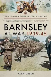 Barnsley at War 1939-45 (Green Mark)(Paperback)