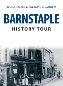 Barnstaple History Tour (Holton Denise)(Paperback)