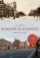 Barrow-in-Furness Through Time (Jepson Gill)(Paperback / softback)