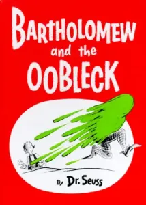 Bartholomew and the Oobleck: (Caldecott Honor Book) (Dr Seuss)(Pevná vazba)