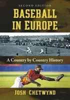 Baseball in Europe: A Country by Country History, 2D Ed. (Chetwynd Josh)(Paperback)