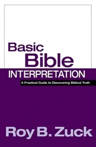 Basic Bible Interpretation: A Practical Guide to Discovering Biblical Truth (Zuck Roy B.)(Pevná vazba)