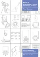 Basics - A Beginner's Guide to Stage Lighting (Coleman Peter)(Paperback / softback)