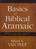 Basics of Biblical Aramaic: Complete Grammar, Lexicon, and Annotated Text (Van Pelt Miles V.)(Paperback)
