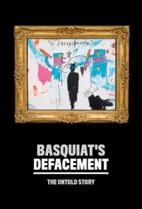 Basquiat's Defacement: The Untold Story (Basquiat Jean-Michel)(Paperback)