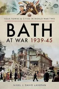 Bath at War 1939-45 (Lassman David)(Paperback)