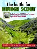 Battle for Kinder Scout - Including the 1932 Mass Trespass (Rothman Benny)(Paperback / softback)