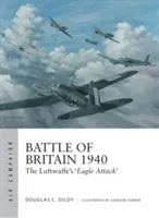 Battle of Britain 1940: The Luftwaffe's 'eagle Attack' (Dildy Douglas C.)(Paperback)