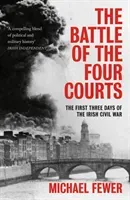 Battle of the Four Courts: The First Three Days of the Irish Civil War (Fewer Michael)(Paperback)