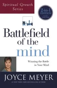 Battlefield of the Mind (Spiritual Growth Series): Winning the Battle in Your Mind (Meyer Joyce)(Paperback)