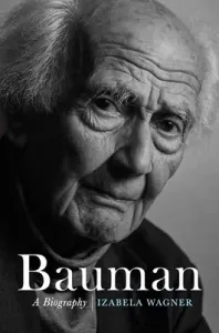 Bauman: A Biography (Wagner Izabela)(Pevná vazba)