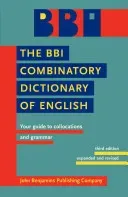 BBI Combinatory Dictionary of English - Your guide to collocations and grammar. Third edition revised by Robert Ilson(Paperback / softback)