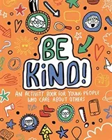 Be Kind! Mindful Kids Global Citizen (Clarkson Stephanie (Freelance Journalist and Writer))(Paperback / softback)
