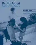 Be My Guest Teacher's Book: English for the Hotel Industry (O'Hara Francis)(Paperback)