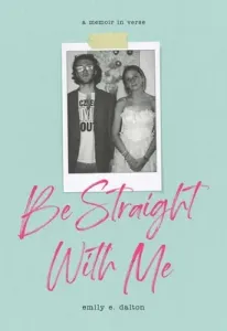 Be Straight with Me (Dalton Emily)(Paperback)
