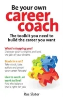 Be Your Own Career Coach: The Toolkit You Need to Build the Career You Want (Slater Rus)(Paperback)