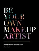 Be Your Own Makeup Artist: Unleash Your Inner Beauty (Setareh Natalie)(Paperback)