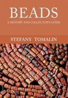 Beads - A History and Collector's Guide (Tomalin Stefany)(Paperback / softback)