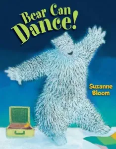 Bear Can Dance! (Bloom Suzanne)(Pevná vazba)