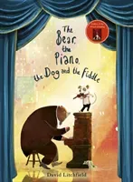Bear, The Piano, The Dog and the Fiddle (Litchfield David)(Paperback / softback)