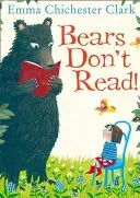 Bears Don't Read! (Chichester Clark Emma)(Paperback / softback)