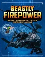 Beastly Firepower - Military Weapons and Tactics Inspired by Animals (Simons Lisa M. Bolt)(Pevná vazba)