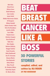 Beat Breast Cancer Like a Boss: 30 Powerful Stories (Rogin Ali)(Paperback)