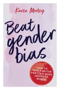 Beat Gender Bias (Morley Karen)(Paperback)