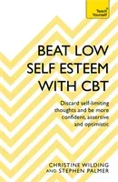 Beat Low Self-Esteem with CBT (Wilding Christine)(Paperback)
