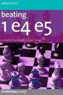 Beating 1e4 e5: A repertoire for White in the Open Games Zoom Beating 1e4 e5: A repertoire for White in the Open Games (Emms John)(Paperback)