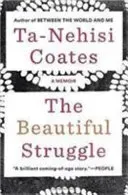 Beautiful Struggle - A Memoir (Coates Ta-Nehisi)(Paperback / softback)