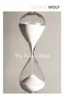 Beauty Myth - How Images of Beauty are Used Against Women (Wolf Naomi)(Paperback / softback)
