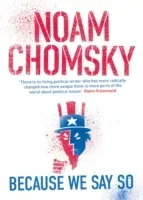 Because We Say So (Chomsky Noam)(Paperback / softback)