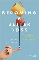Becoming a Better Boss: Why Good Management Is So Difficult (Birkinshaw Julian)(Pevná vazba)