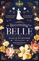 Becoming Belle (O'Connor Nuala)(Paperback / softback)